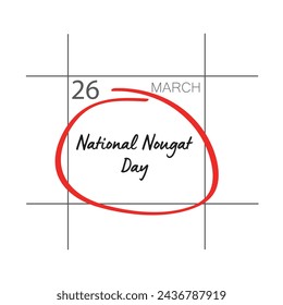 National nougat day, march 26.