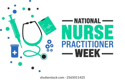 National Nurse Practitioner Week. Holiday concept. suitable for placard, background,Greeting Card, Poster design template with text inscription, standard Social Media Post.