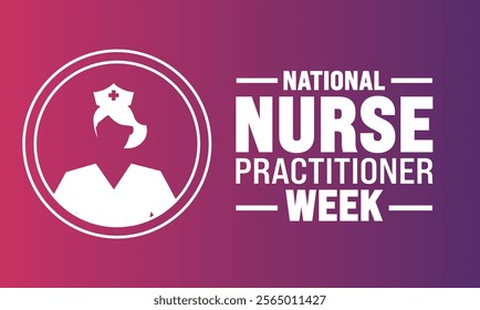 National Nurse Practitioner Week. Holiday concept. suitable for placard, background,Greeting Card, Poster design template with text inscription, standard Social Media Post.