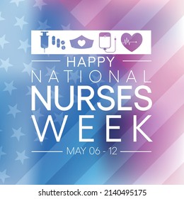 National Nurses Week is observed in United states form 6th to 12th May of each year, to mark the contributions that nurses make to society. Vector illustration