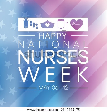 National Nurses Week is observed in United states form 6th to 12th May of each year, to mark the contributions that nurses make to society. Vector illustration