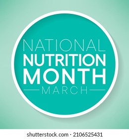 National Nutrition month is observed every year in March, to draw attention to the importance of making informed food choices and developing healthy eating habits. Vector illustration