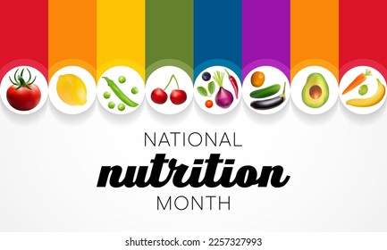 National Nutrition month is observed every year in March, to draw attention to the importance of making informed food choices and developing healthy eating habits. Vector illustration