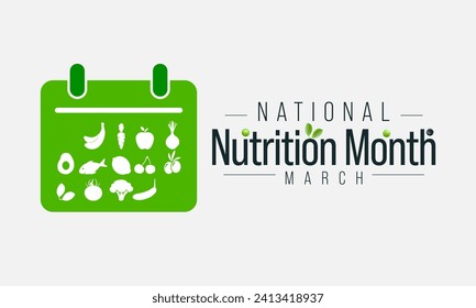 National Nutrition month is observed every year in March, to draw attention to the importance of making informed food choices and developing healthy eating habits. Vector illustration