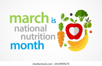 National Nutrition month is observed every year in March, to draw attention to the importance of making informed food choices and developing healthy eating habits. Vector illustration