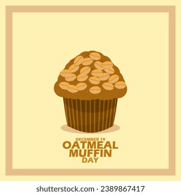 National Oatmeal Muffin Day banner. A muffin cake with dry oatmeal topping, with bold text in frame on light yellow background to celebrate on December 19