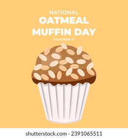 National oatmeal muffin day vector, good for celebration Oatmeal muffin day on 19th December, Important day