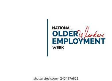 National Older Workers Employment Week Holiday concept. Template for background, banner, card, poster, t-shirt with text inscription