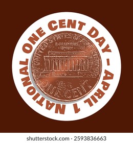 National One Cent Day to celebrate on April 1st. Illustration of a one cent coin on dark brown background.