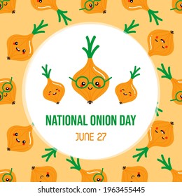 National Onion Day vector greeting card, illustration with cute cartoon style onion character and seamless pattern background. June 27.