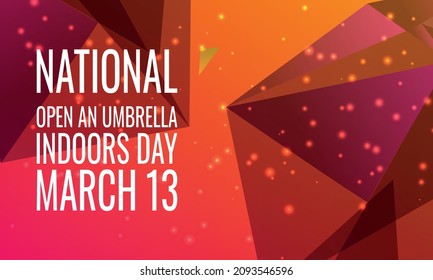 National Open An Umbrella Indoors Day. Design Suitable For Greeting Card Poster And Banner