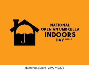 National Open an Umbrella Indoors Day. March 13. Eps 10.