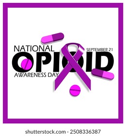 National Opioid Awareness Day event health banner. Purple ribbon with bold text, pills and capsules in frame on white background to celebrate on September 21st