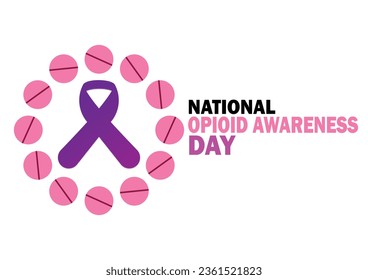 National Opioid Awareness Day. Vector illustration. Design for banner, poster or print.