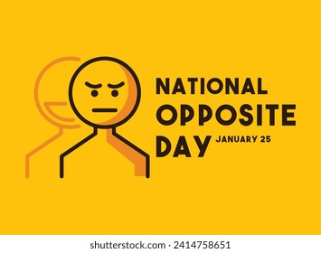 National Opposite Day. January 25. Eps 10.