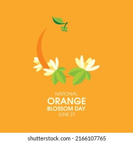 National Orange Blossom Day Vector. Orange Fruit And Orange Blossoms Flowers Icon Vector Isolated On A Orange Background. June 27. Important Day