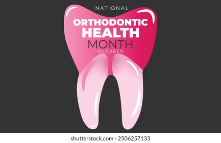 National Orthodontic Health Month. background, banner, card, poster, template. Vector illustration.