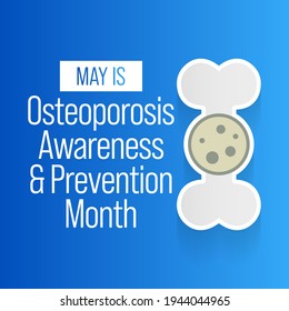 National Osteoporosis awareness and prevention month observed each year in May. it causes bones to become weak and brittle that a fall or coughing can cause a fracture. Vector illustration.