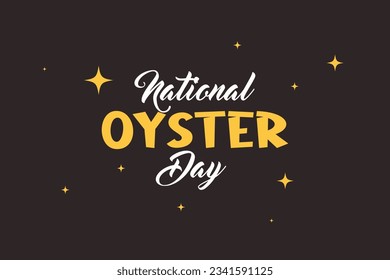 National Oyster Day Lettering style. Holiday concept. Template for background, Web banner, card, poster, t-shirt with text inscription