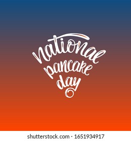 national pancake day - hand written sign for poster, banner, invitation in restaurant, cafe, shop. Vector stock illustration with blue, red, white color. EPS 10
