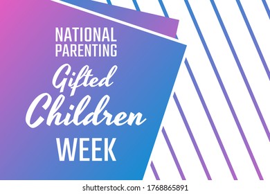 National Parenting Gifted Children Week. Holiday concept. Template for background, banner, card, poster with text inscription. Vector EPS10 illustration