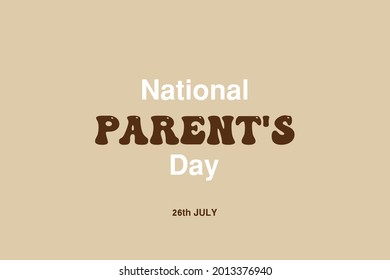 National Parents Day typography vector background.  26th July Father and Mother day. 