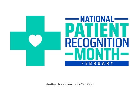 National Patient Recognition Month background banner or poster design template. observed every year in February. Holiday concept. Use to any Template, card, poster, placard, template.
