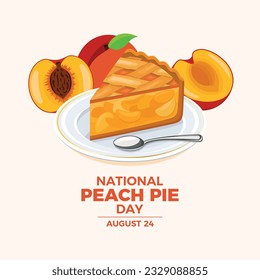 National Peach Pie Day vector illustration. Slice of peach dessert on a plate icon vector. Piece of fruit cake with fresh peaches drawing. August 24 every year. Important day