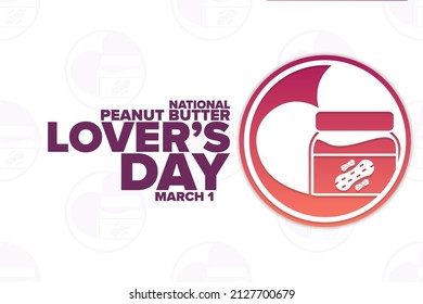 National Peanut Butter Lover’s Day. March 1. Holiday concept. Template for background, banner, card, poster with text inscription. Vector EPS10 illustration