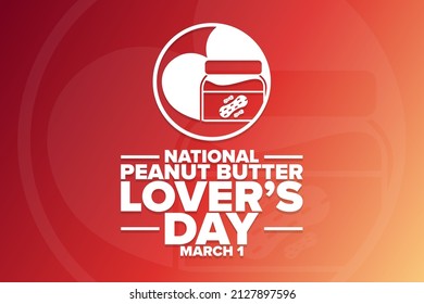 National Peanut Butter Lover’s Day. March 1. Holiday concept. Template for background, banner, card, poster with text inscription. Vector EPS10 illustration