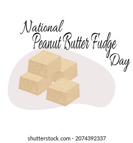 National Peanut Butter Fudge Day, idea for poster, banner, flyer, postcard or menu decoration vector illustration
