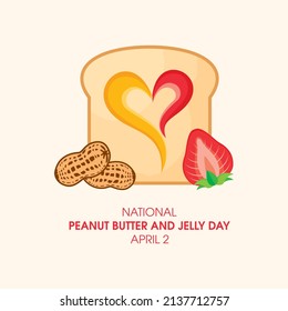 National Peanut Butter   Jelly Day vector  Toasted bread and peanut butter   strawberry jam icon vector  American delicacy food icon  Peanut Butter   Jelly Day Poster  April 2  Important day