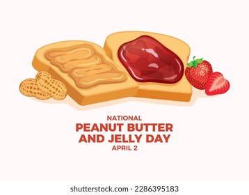 National Peanut Butter   Jelly Day vector illustration  Toasted bread and peanut butter   strawberry jam vector  Sandwich and jelly   peanut butter drawing  April 2 each year  Important day