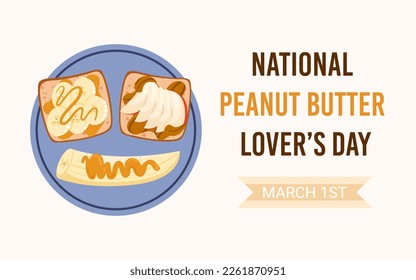 National Peanut Butter Lover's Day March 1st horizontal banner template. Open sweet toast with oily topping, peanut butter, banana slices on a plate. Flat vector illustration top view