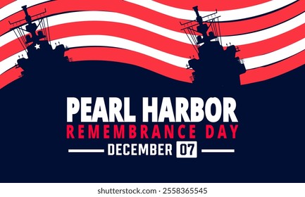 National Pearl Harbor Remembrance Day. December 7 Vector illustration. Holiday concept. suitable for placard, background, Greeting Card, Poster design template with text inscription