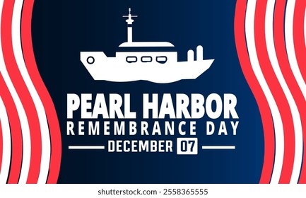 National Pearl Harbor Remembrance Day. December 7 Vector illustration. Holiday concept. suitable for placard, background, Greeting Card, Poster design template with text inscription