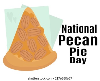 National Pecan Pie Day, idea for poster, banner, flyer, card or menu design vector illustration