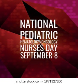 National Pediatric Hematology Oncology Nurses Day. Geometric Design Suitable For Greeting Card Poster And Banner