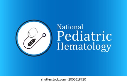 National Pediatric Hematology Or Oncology Nurses Day Annual Awareness Observed On September Each Year. Banner, Poster, Card, Background Design.