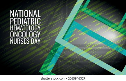 National Pediatric Hematology Oncology Nurses Day. Suitable For Greeting Card Poster And Banner