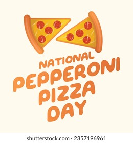 For National Pepperoni Pizza Day celebrations, use this vector graphic commemorating the holiday. Flyer design, flat illustration, and flat design.