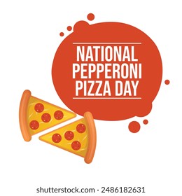 National Pepperoni Pizza Day. Flat art design. Food vector. Good for celebration template usage. eps 10. 