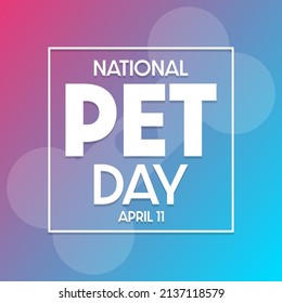 National Pet Day. April 11. Vector Illustration. Holiday Poster