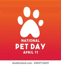 National Pet Day. April 11. Gradient background. Eps 10.