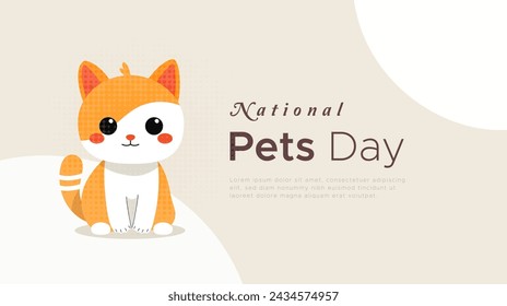 national pet day vector design. april 11th. with cute pet cat, love your pets and take care of pets. cute and smart cat. PETS DAY
