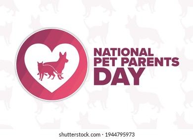 National Pet Parents Day. Holiday Concept. Template For Background, Banner, Card, Poster With Text Inscription. Vector EPS10 Illustration