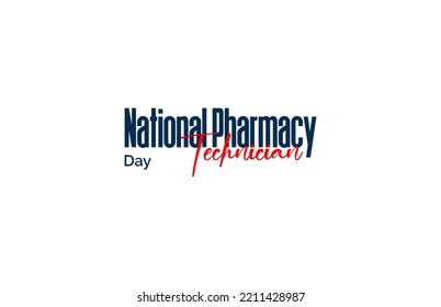 National Pharmacy Technician Day. Holiday concept. Template for background, banner, card, poster, t-shirt with text inscription svg