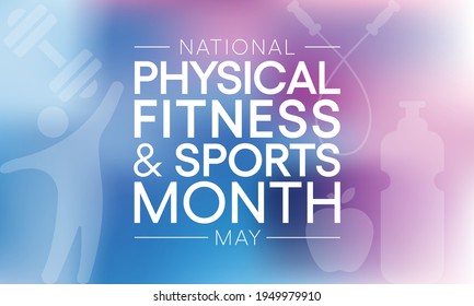 National Physical Fitness And Sports Month Observed Each Year In May To Promote Healthy Lifestyles Among People. Vector Illustration.