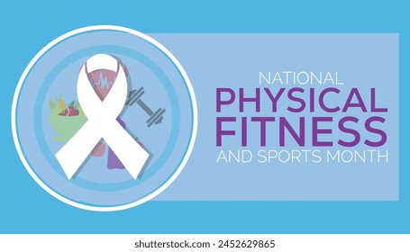 National Physical Fitness and Sports Month observed every year in May. Template for background, banner, card, poster with text inscription.