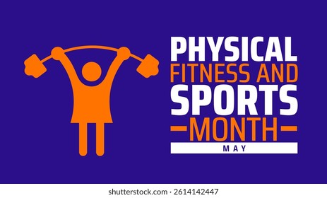 National Physical Fitness and Sports Month background banner or poster design template. observed every year in May. Holiday concept. Use to any Template, card, poster, placard, template.